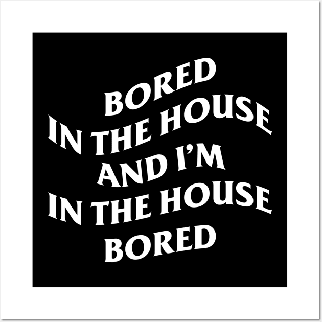 bored in the house Wall Art by lowercasev